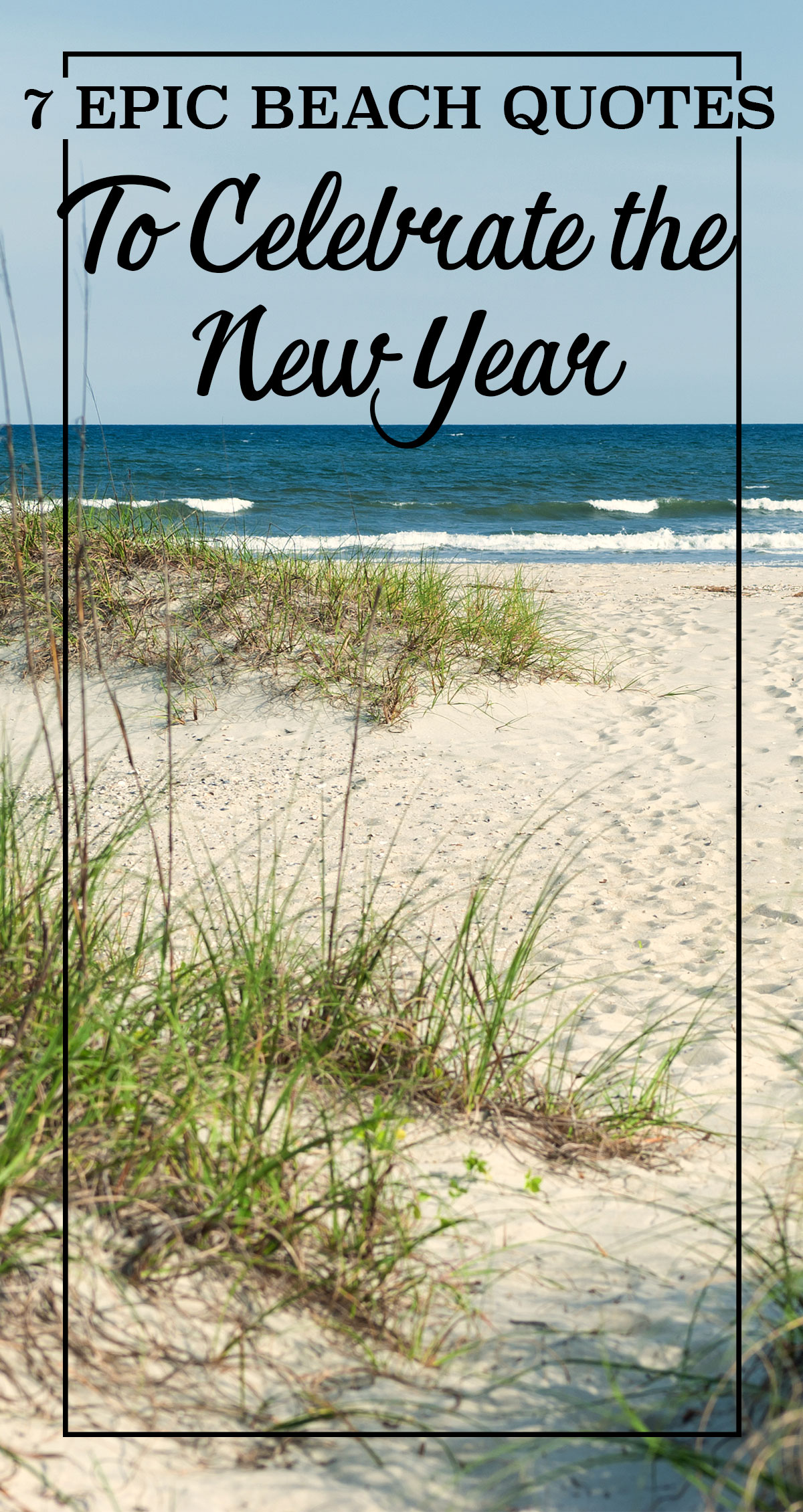7 epic beach quotes to celebrate the new year 7 epic beach quotes to celebrate the new year