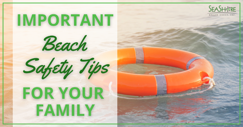 important beach safety tips for your family | seashore realty