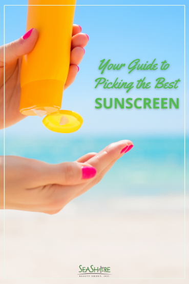 your guide to picking the best sunscreen | seashore realty