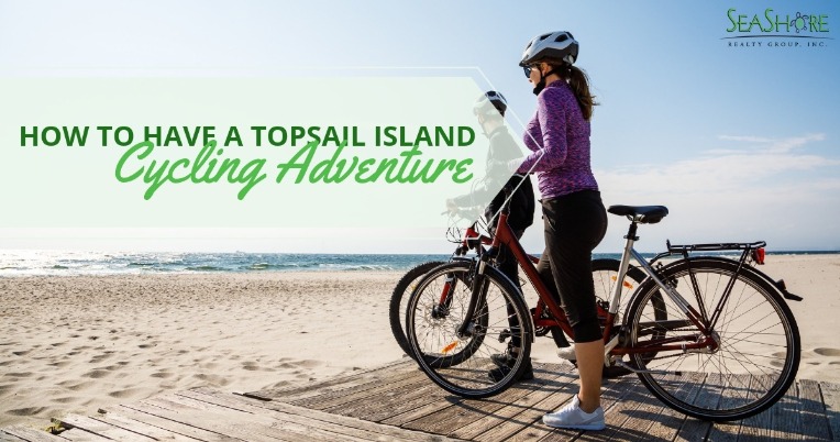 How to Have A Topsail Island Cycling Adventure | SeaShore Realty