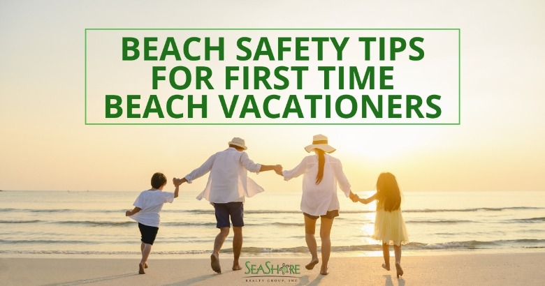 Beach Safety Tips for First Time Beach Vacationers