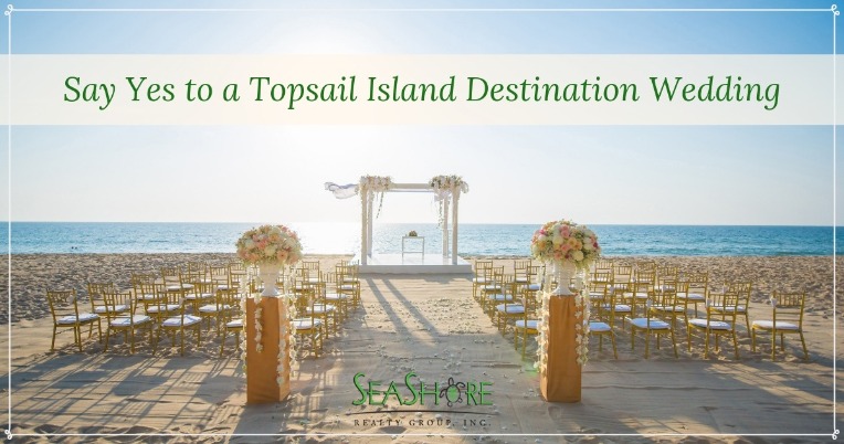 Say Yes to a Topsail Island Destination Wedding | Seashore Realty
