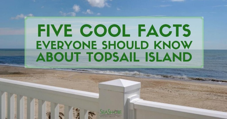 Five Cool Facts Everyone Should Know About Topsail Island