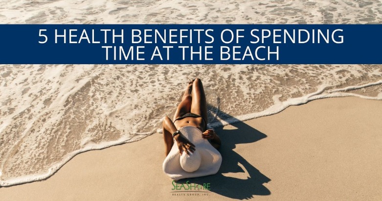 5 Health Benefits of Spending Time at the Beach | SeaShore Realty