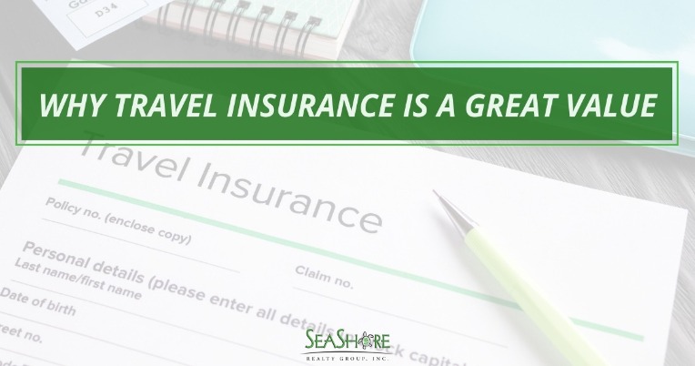Why Travel Insurance is a Great Value | SeaShore Realty