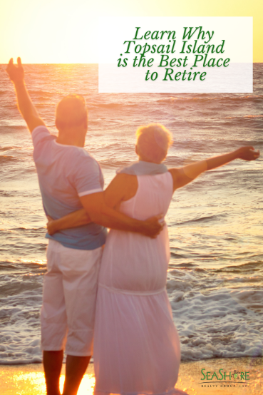 learn why topsail island is the best place to retire | seashore realty
