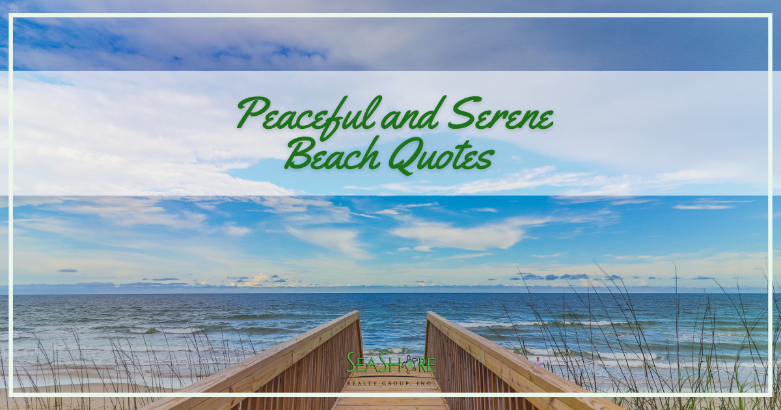 peaceful and serene beach quotes | seashore realty