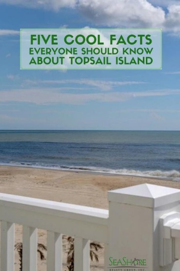 Five Cool Facts Everyone Should Know About Topsail Island