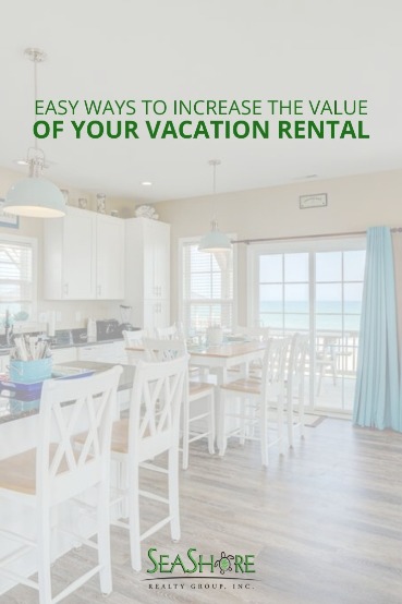 Easy Ways to Increase the Value of Your Vacation Rental | SeaShore Realty