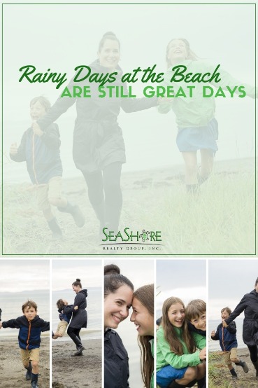 Rainy Days at the Beach are Still Great Days | Seashore Realty
