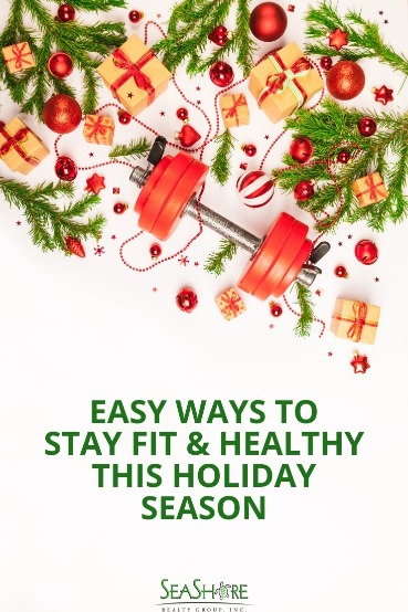 Easy Ways to Stay Fit and Healthy this Holiday Season | Seashore Realty