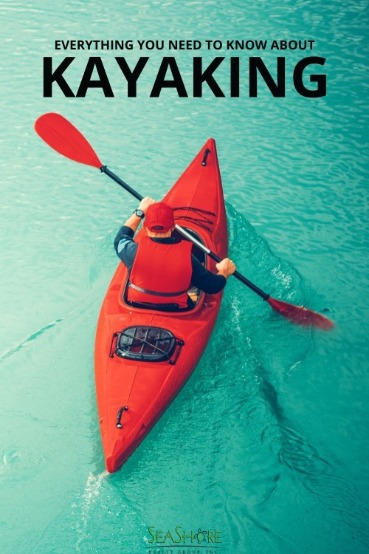 Everything You Need to Know About Kayaking