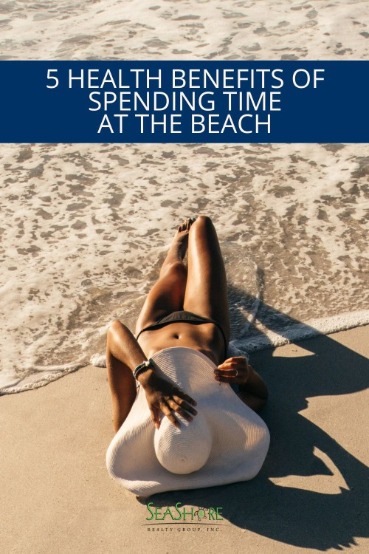 5 Health Benefits of Spending Time at the Beach | SeaShore Realty