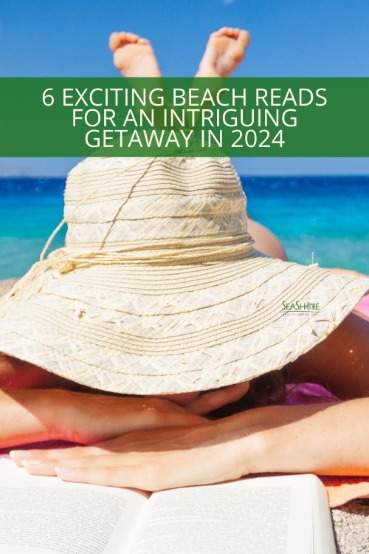 6 Exciting Beach Reads for an Intriguing Getaway | SeaShore Realty