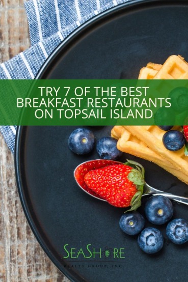 Try 7 of the Best Breakfast Restaurants on Topsail Island | SeaShore Realty