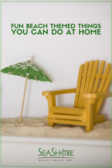 Fun Beach Themed Things You Can Do at Home