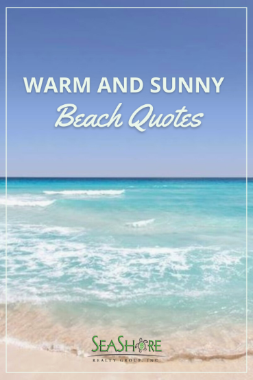 warm and sunny beach quotes | seashore realty