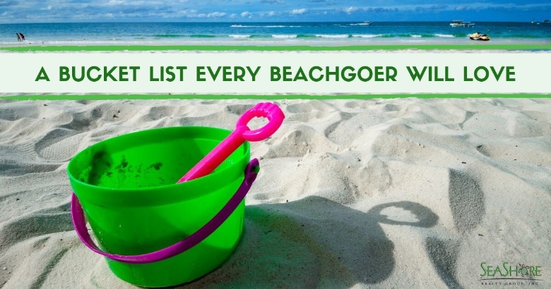 A Bucket List Every Beachgoer Will Love | Seashore Realty