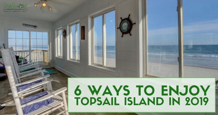 6 Ways To Enjoy Topsail Island in 2019 | SeaShore Realty