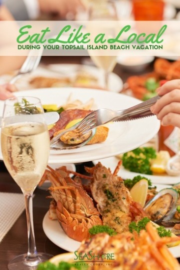 Eat Like a Local During Your Topsail Island Beach Vacation | SeaShore Realty